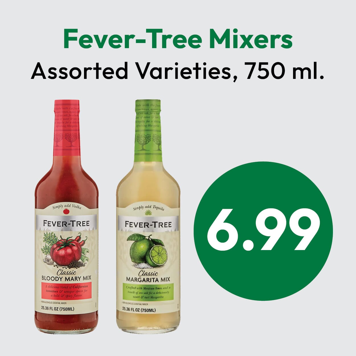 Two bottles of Fever-Tree Mixers, one Bloody Mary Mix and one Margarita Mix, with the price $6.99 and text reading “Assorted Varieties, 750 ml.” on a light background.